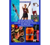 Dietary Supplements and Sport Foods in the Pediatric and Adolescent Athlete: Use, Effects, and Regulatory Framework