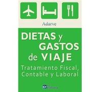 Dietas Y Gastos De Viaje. Trat.Fiscal, Contable Y Laboral - [Livre en VO] Adarve (Auteur)