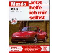 Dieter Korp Mazda MX-5: Baujahre 1989 bis 1998 (Jetzt helfe ich mir selb (Poche)