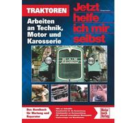 Dieter Korp Traktoren: Arbeiten an Technik, Motor und Karosserie (Poche)