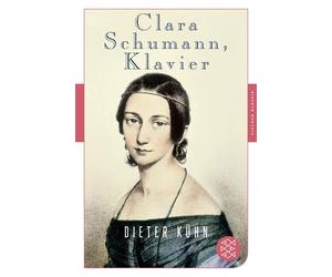 Dieter Kühn Clara Schumann, Klavier: Ein Lebensbuch (Fischer Klassik) (Poche)