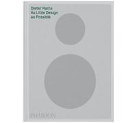 Dieter Rams : As little design as possible – Phaidon Press