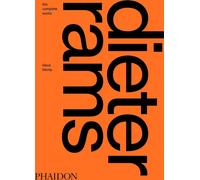 Dieter Rams : L'œuvre complète