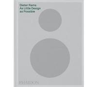 Dieter Rams : As little design as possible – Phaidon Press