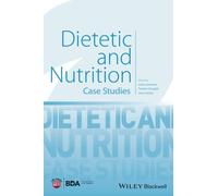Judy Lawrence, Joan Gandy, Pauline Douglas – Dietetic and Nutrition: Case Studies – Wiley-VCH