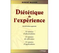 Diététique De L'expérience - 50 Années D'observations, 50 Années De Réflexions, 50 Années D'applications