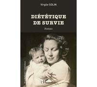 Diététique de survie - Virgile Solin - L'harmattan - broché - Roman
