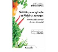 Diététique originelle et Plaisirs sauvages : Retrouvez la saveur de nos aliments !