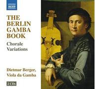 Dietmar Berger - Berlin Gamba Book - Choral Variations for Gamba [New CD]