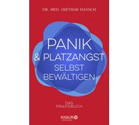 Dietmar Hansch Panik und Platzangst selbst bewältigen: Das Praxisbuch (Poche)
