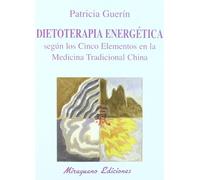 Dietoterapia energética según los cinco elementos en la Medicina Tradicional China