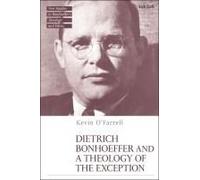 Dietrich Bonhoeffer And A Theology Of The Exception