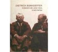 Dietrich Bonhoeffer: Esbozo de una vida