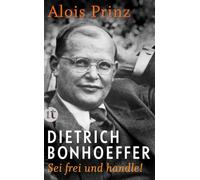 Dietrich Bonhoeffer Sei frei und handle