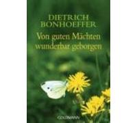 Dietrich Bonhoeffer – Von guten Mächten wunderbar geborgen – Goldmann