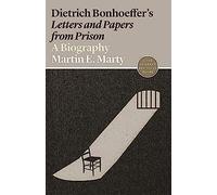 Dietrich Bonhoeffer's Letters And Papers From Prison