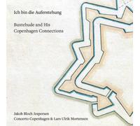 Buxtehude & His Copenhagen Connect – Ich Bin Die Auferstehung – CD