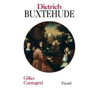 Dietrich Buxtehude - Gilles Cantagrel - Fayard - broché - Beau livre