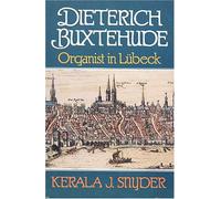 Dietrich Buxtehude: Organist in Lubeck