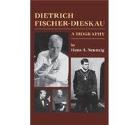 Dietrich FischerDieskau A Biography by Hans A Neunzig Hans A. Neunzig (Auteur)