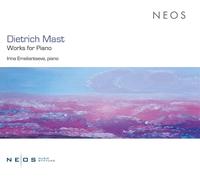 Emeliantseva, Irina - Dietrich Mast: Works for Piano