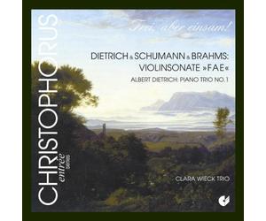 Dietrich - Sonate Pour Violon "Fae" De Dietrich, Schumann & Brahms - Dietrich : Trio Pour Piano Op.9