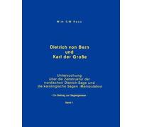 Dietrich Von Bern Und Karl Der Große Bd. 1
