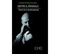 DIETRO IL PENDOLO: Storie di un ipnoterapeuta