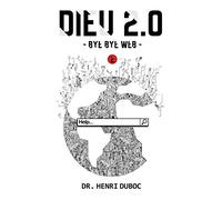 DIEU 2.0 - Bye Bye Web - tome 2