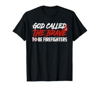 Dieu a appelé Les Braves à Devenir Pompiers T-Shirt