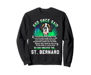 Dieu a Dit Une Fois Que Dieu a créé Le Chiot Saint-Bernard Sweatshirt