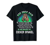 Dieu a Dit Une Fois Que Dieu a créé Le Cocker Spaniel Funny T-Shirt