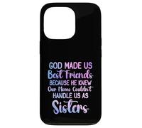 Dieu a fait de nous les meilleurs amis parce qu'il connaissait les femmes de notre mère Coque pour iPhone 13 Pro