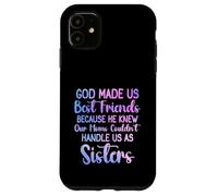 Dieu a fait de nous les meilleurs amis parce qu'il connaissait les femmes de notre mère Coque pour iPhone 11