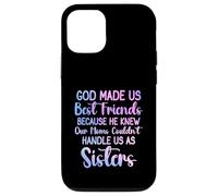 Dieu a fait de nous les meilleurs amis parce qu'il connaissait les femmes de notre mère Coque pour iPhone 12/12 Pro