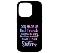 Dieu a fait de nous les meilleurs amis parce qu'il connaissait les femmes de notre mère Coque pour iPhone 14 Pro