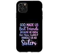 Dieu a fait de nous les meilleurs amis parce qu'il connaissait les femmes de notre mère Coque pour iPhone 11 Pro Max