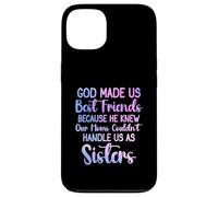Dieu a fait de nous les meilleurs amis parce qu'il connaissait les femmes de notre mère Coque pour iPhone 13