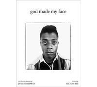 Dieu a fait mon visage : Un portrait collectif de James Baldwin