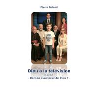 Dieu a la television: en débat : " Doit-on avoir peur de Dieu ? "