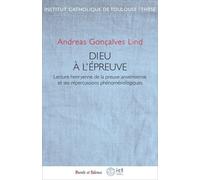 Dieu À L'épreuve - Lecture Henryenne De La Preuve Anselmienne Et Ses Répercussions Phénoménologiques