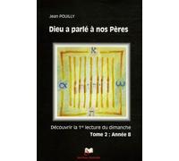 Dieu A Parlé À Nos Pères Découvrir Les "Premières Lectures" Des Trois Années Liturgiques - Tome 2, Année B, Marc