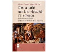 Dieu A Parlé Une Fois - Deux Fois J'ai Entendu - L'exégèse De L'ecriture À L'heure De L'histoire De La Réception