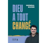 Dieu a tout changé - Gwendal Rozier - Premiere Partie Eds - broché - Témoignage