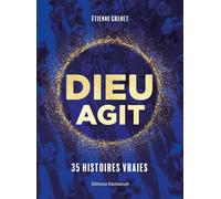 Dieu agit 35 histoires vraies - Etienne Grenet - Emmanuel Eds De L' - broché - Témoignage
