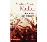 Dieu aime les rousses Martine-Marie Muller (Auteur)