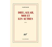 Dieu, Allah, moi et les autres - Salim Bachi - Gallimard - broché - Roman