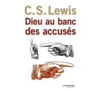 Dieu au banc des accusés nouvelle édition revue et augmentée - LEWIS C.S. - Empreinte Temps Present - broché - Essai