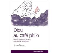 Dieu au café philo : penser autrement la philosophie