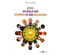 Dieu Au-Delà Des Dogmes Et Des Religions